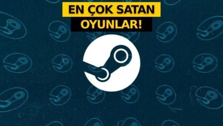 Steam’de en çok satan oyunlar belirli oldu: Tepe el değiştirdi!