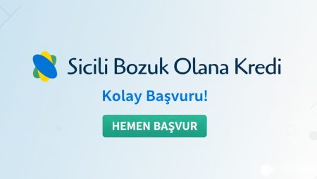 Sicili Bozuk Olana Kredi Başvurusu Süreci